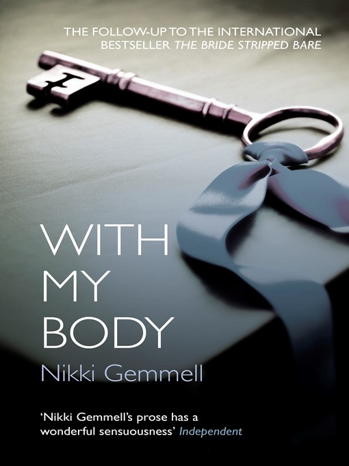 Title details for With My Body by Nikki Gemmell - Available